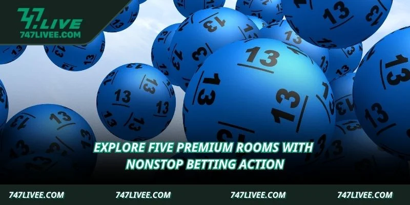 Explore five premium rooms with nonstop betting action