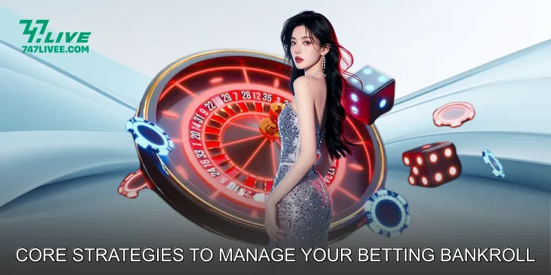Core Strategies to Manage Your Betting Bankroll
