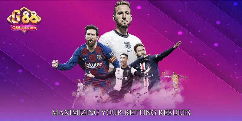 Maximizing Your Betting Results