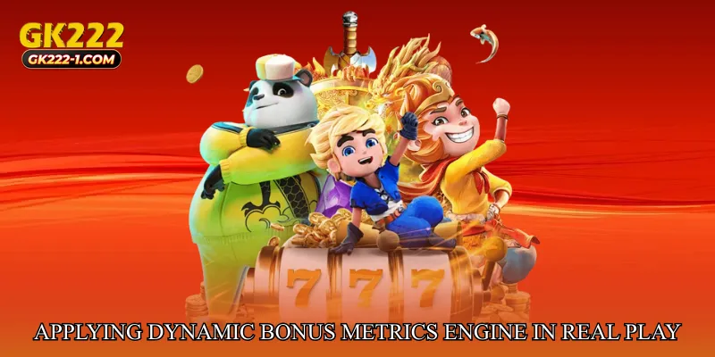 Applying Dynamic Bonus Metrics Engine in Real Play