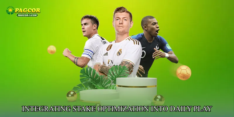 Integrating Stake Optimization into Daily Play