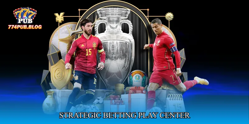 Strategic Betting Play Center