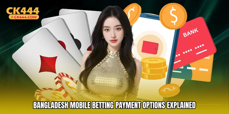 Bangladesh mobile betting payment options explained