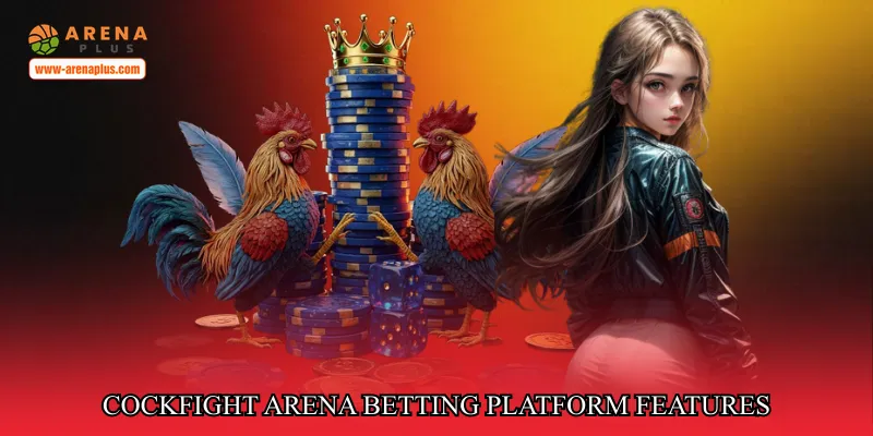Cockfight arena betting platform features