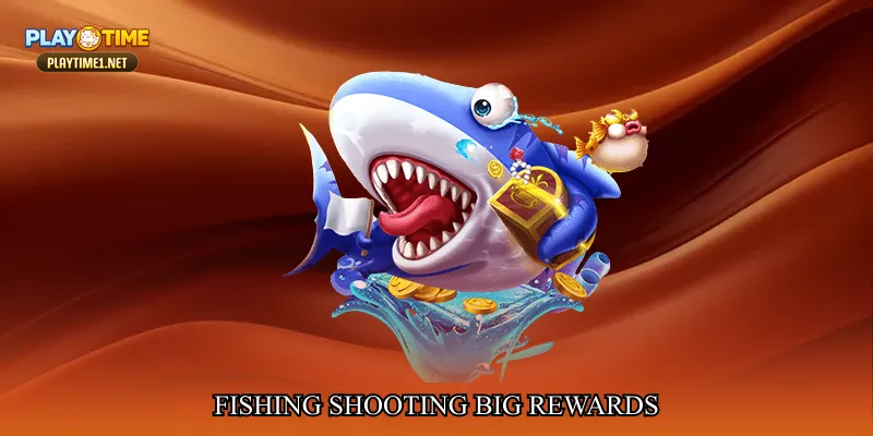 Fishing shooting big rewards