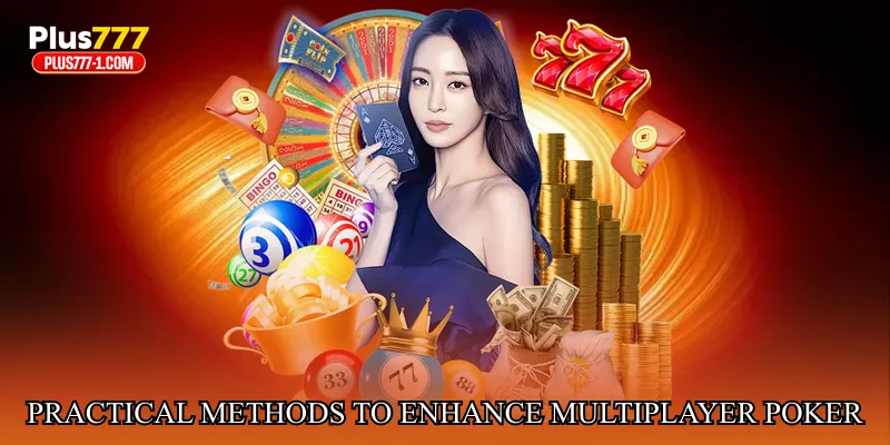 Practical Methods to Enhance Multiplayer Poker Performance