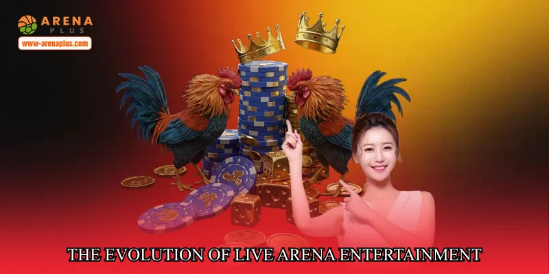 The evolution of live arena entertainment