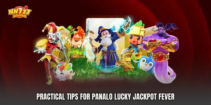 Practical Tips for Panalo Lucky Jackpot Fever