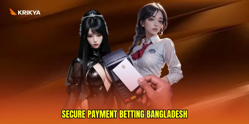 secure payment betting Bangladesh