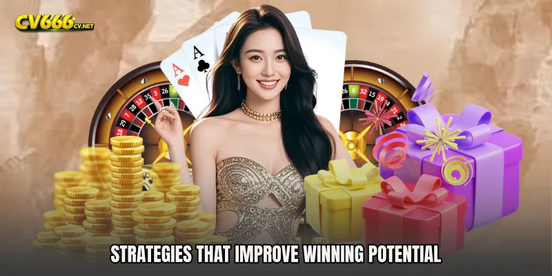 Strategies That Improve Winning Potential